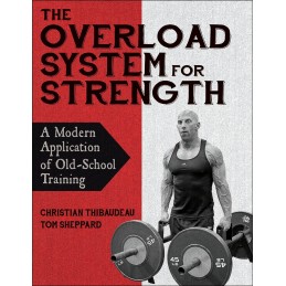 Overload System for Strength: A Modern Application of Old-School Training