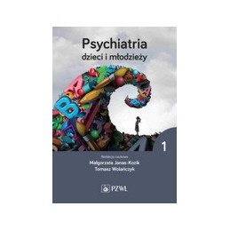 Psychiatria dzieci i młodzieży. Tom 1