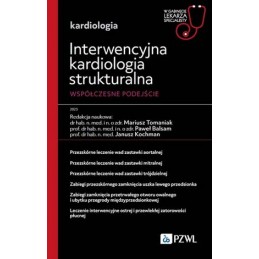 Interwencyjna kardiologia strukturalna - współczesne podejście