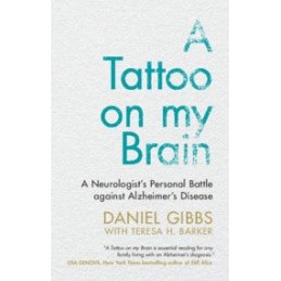 A Tattoo on my Brain: A Neurologist's Personal Battle against Alzheimer's Disease