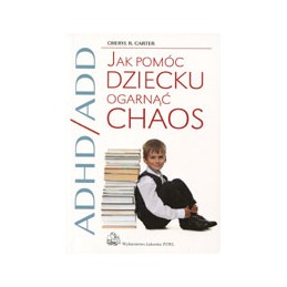 ADHD/ADD Jak pomóc dziecku...