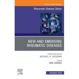 New and emerging rheumatic diseases, An Issue of Rheumatic Disease Clinics of North America