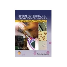 Clinical Pathology and Laboratory Techniques for Veterinary Technicians