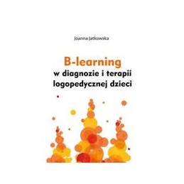 B-learning w diagnozie i terapii logopedycznej dzieci