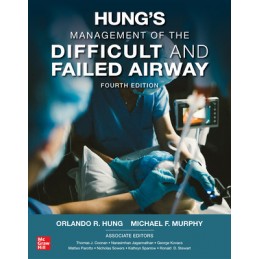 Hung's Management of the Difficult and Failed Airway, Fourth Edition