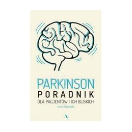 Parkinson - poradnik dla pacjentów i ich bliskich