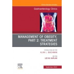 Management of Obesity, Part 2: Treatment Strategies, An Issue of Gastroenterology Clinics of North America