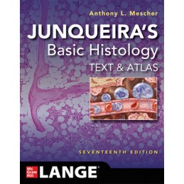 Junqueira's Basic Histology: Text and Atlas, Seventeenth Edition