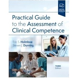 Practical Guide to the Assessment of Clinical  Competence