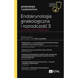 Endokrynologia ginekologiczna i rozrodczość 2. Najczęstsze problemy.