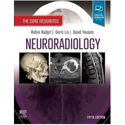 Neuroradiology. The Core Requisites.