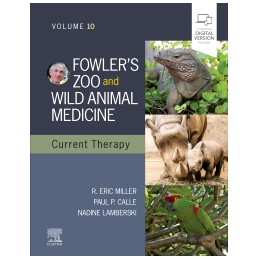 Fowler's Zoo and Wild Animal Medicine Current Therapy,Volume 10