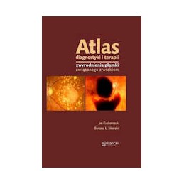 Atlas diagnostyki i terapii zwyrodnienia plamki związanego z wiekiem