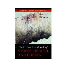 The Oxford Handbook of Stress, Health, and Coping