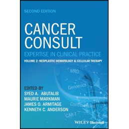 Cancer Consult. Expertise in Clinical Practice, Volume 2: Neoplastic Hematology & Cellular Therapy