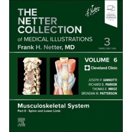 The Netter Collection of Medical Illustrations: Musculoskeletal System, Volume 6, Part II - Spine and Lower Limb