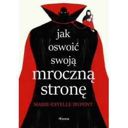 Jak oswoić swoją mroczną stronę