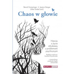 Chaos w głowie. Historie z życia młodzieży z problemami psychicznymi.