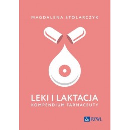 Leki i laktacja. Kompendium farmaceuty.