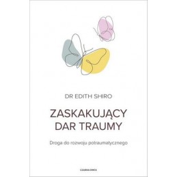 Zaskakujący dar traumy