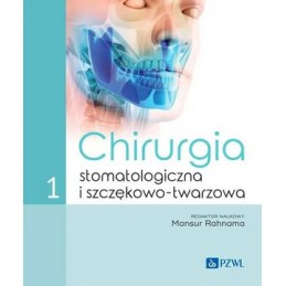 Chirurgia stomatologiczna i szczękowo-twarzowa. Tom 1.