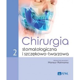 Chirurgia stomatologiczna i szczękowo-twarzowa. Tom 2.