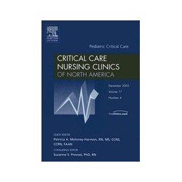 Pediatric Critical Care, An Issue of Critical Care Nursing Clinics