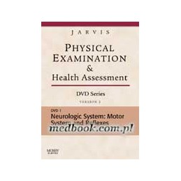 Physical Examination and Health Assessment DVD Series: DVD 1: Neurologic: Motor System and Reflexes, Version 2