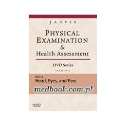 Physical Examination and Health Assessment DVD Series: DVD 2: Head, Eyes, and Ears, Version 2