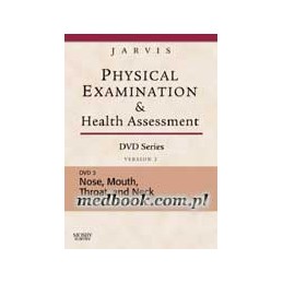 Physical Examination and Health Assessment DVD Series: DVD 3: Nose, Mouth, Throat, and Neck, Version 2