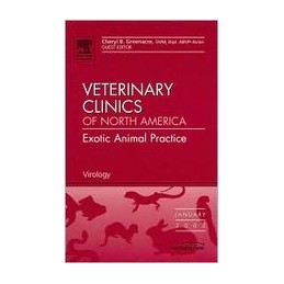 Virology, An Issue of Veterinary Clinics: Exotic Animal Practice