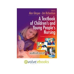 A Textbook of Children's and Young People's Nursing Text and Evolve eBooks Package