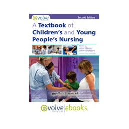 A Textbook of Children's and Young People's Nursing Text and Evolve eBooks Package