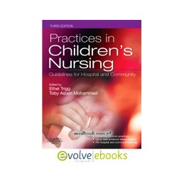 Practices in Children's Nursing Text and Evolve digital versions Package