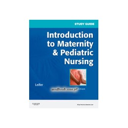 Study Guide for Introduction to Maternity & Pediatric Nursing