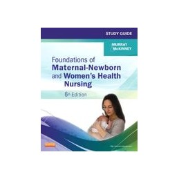 Study Guide for Foundations of Maternal-Newborn and Women's Health Nursing