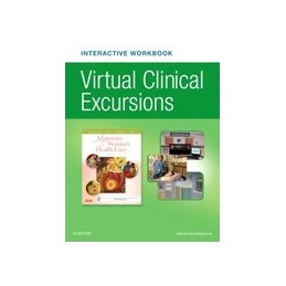 Virtual Clinical Excursions Online and Print Workbook for Maternity and Women's Health Care