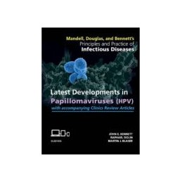 Mandell, Douglas, and Bennett's Principles and Practice of Infectious Diseases: Latest Developments in Papillomaviruses (HPV)