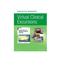 Virtual Clinical Excursions Online and Print Workbook for Introduction to Medical-Surgical Nursing