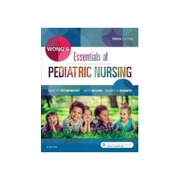 Wong's Essentials of Pediatric Nursing