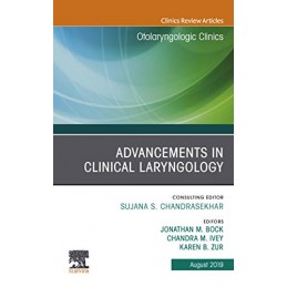 Advancements in Clinical Laryngology, An Issue of Otolaryngologic Clinics of North America