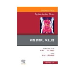 Intestinal Failure,An Issue of Gastroenterology Clinics of North America