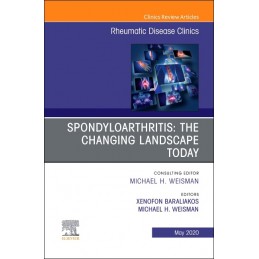 Spondyloarthritis: The Changing Landscape Today, An Issue of Rheumatic Disease Clinics of North America