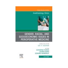 Gender, Racial, and Socioeconomic Issues in Perioperative Medicine , An Issue of Anesthesiology Clinics