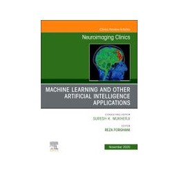 Artificial Intelligence and Machine Learning , An Issue of Neuroimaging Clinics of North America