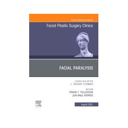 Facial Paralysis, An Issue of Facial Plastic Surgery Clinics of North America