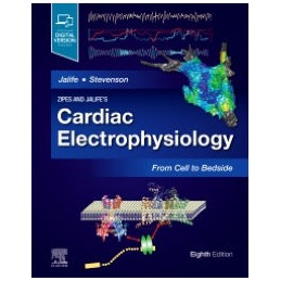 Zipes and Jalife's Cardiac Electrophysiology: From Cell to Bedside