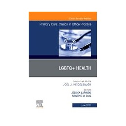 LGBTQ+Health, An Issue of Primary Care: Clinics in Office Practice