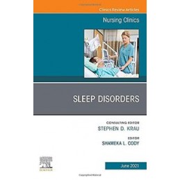 Sleep Disorders, An Issue of Nursing Clinics