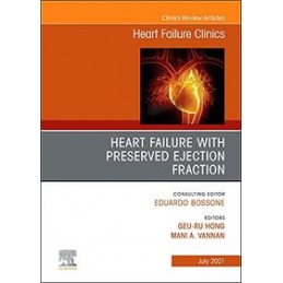 Heart Failure with Preserved Ejection Fraction, An Issue of Heart Failure Clinics